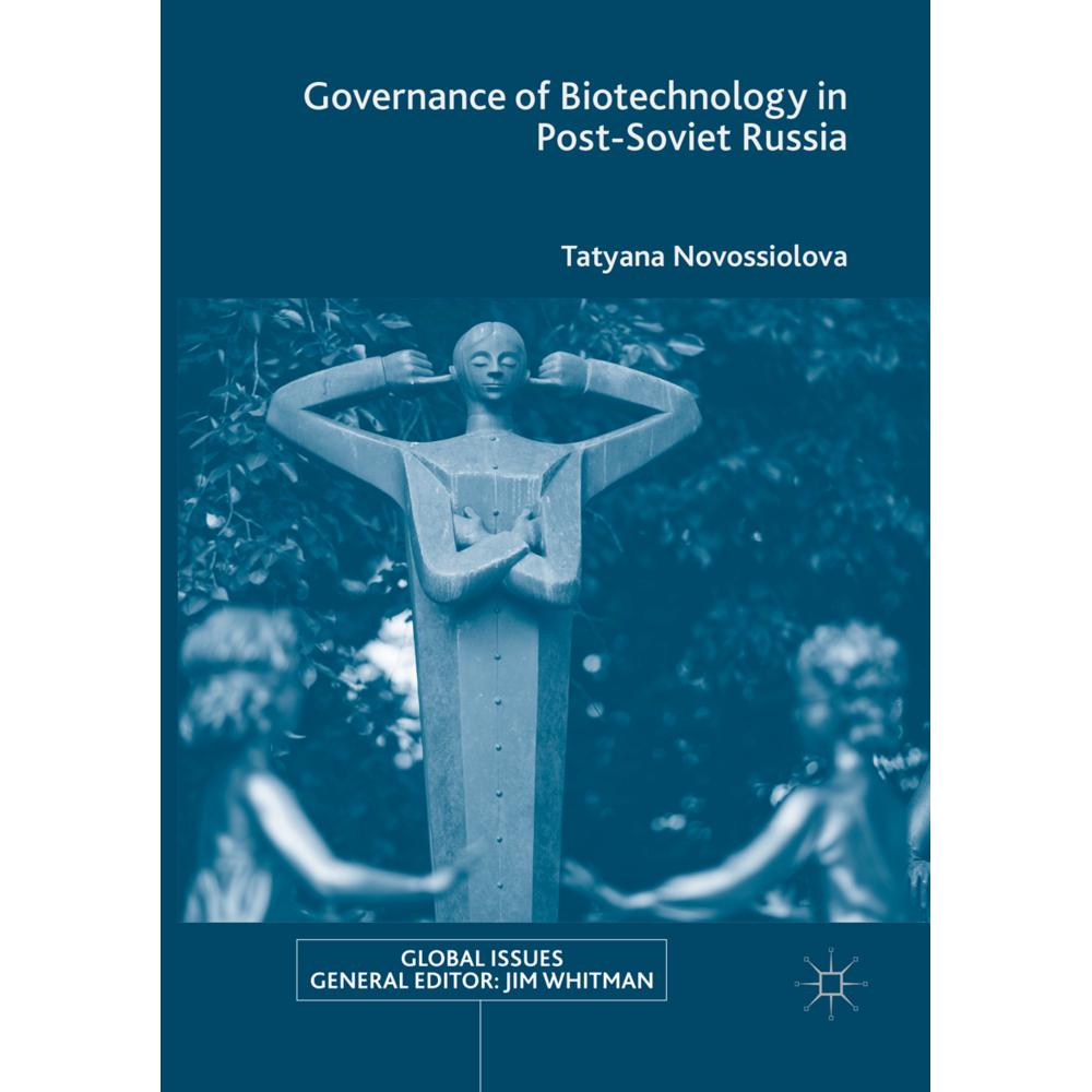 Governance of Biotechnology in Post-Soviet Russia, Fachbücher von Tatyana Novossiolova