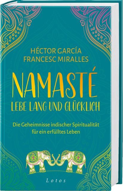 Namasté – Lebe lang und glücklich (Deutsch, Francesc Miralles, Héctor García, 2023)