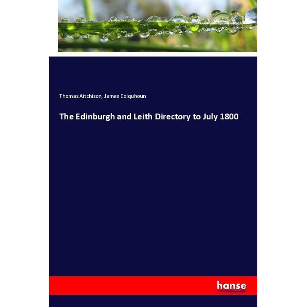 The Edinburgh and Leith Directory to July 1800, Fachbücher von James Colquhoun, Thomas Aitchison