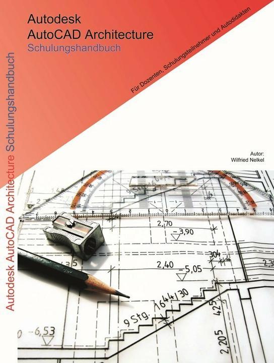 Produktbild Autodesk AutoCAD Architecture Schulungshandbuch (Deutsch, Wilfried Nelkel)