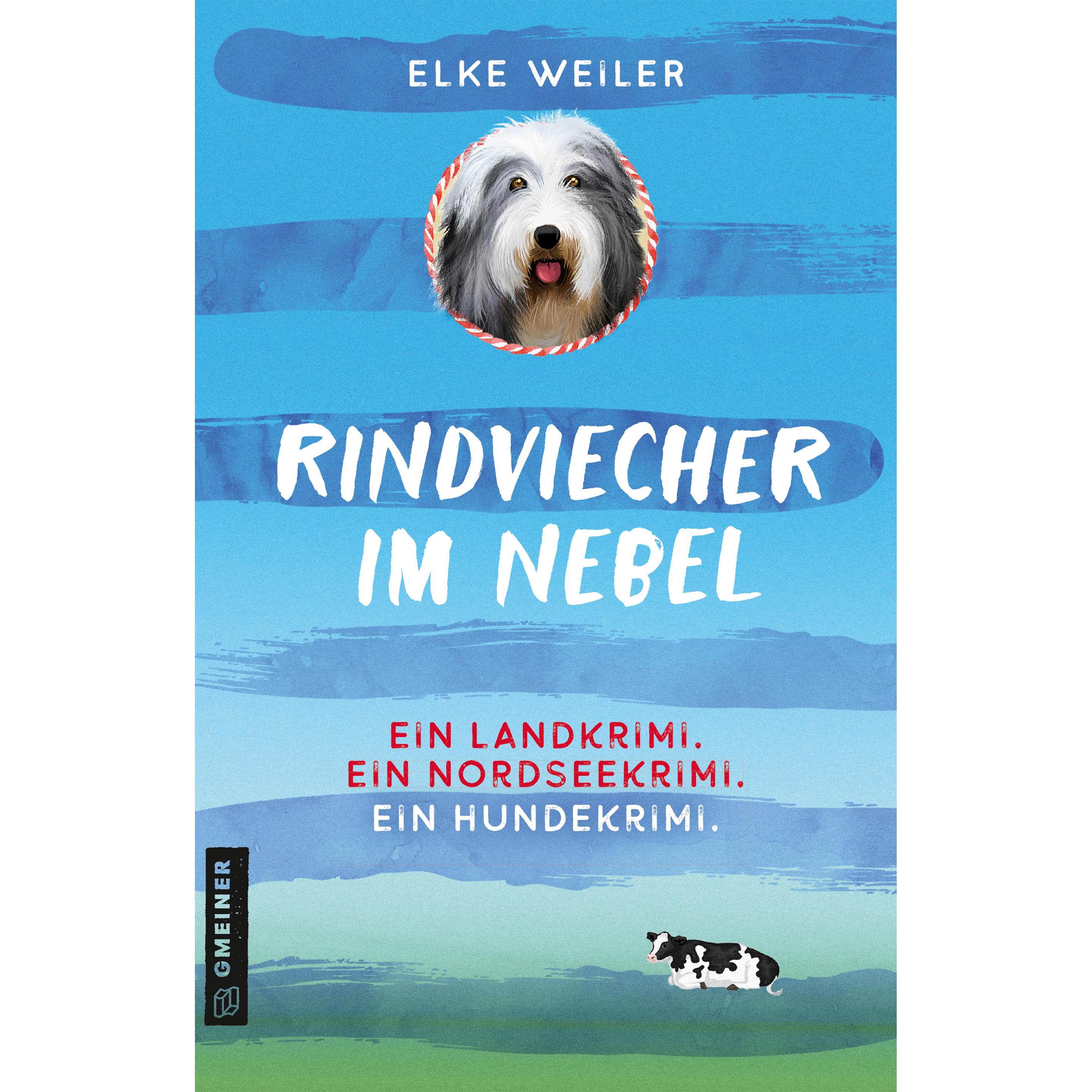 Rindviecher im Nebel, Belletristik von Elke Weiler