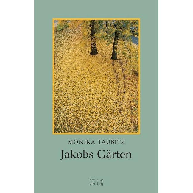 Jakobs Gärten, Belletristik von Monika Taubitz