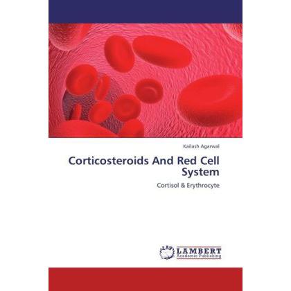 Corticosteroids And Red Cell System, Fachbücher von Kailash Agarwal