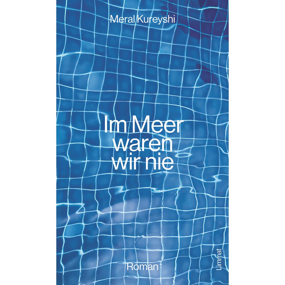 Im Meer waren wir nie, Belletristik von Meral Kureyshi