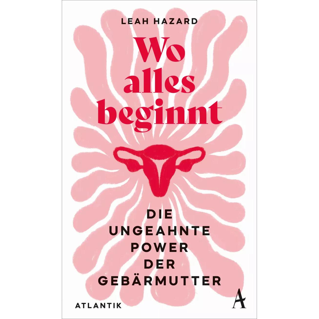 Wo alles beginnt, Sachbücher von Leah Hazard, Sophie Zeitz