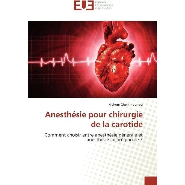 Anesthésie pour chirurgie de la carotide, Fachbücher von Hichem Cheikhrouhou