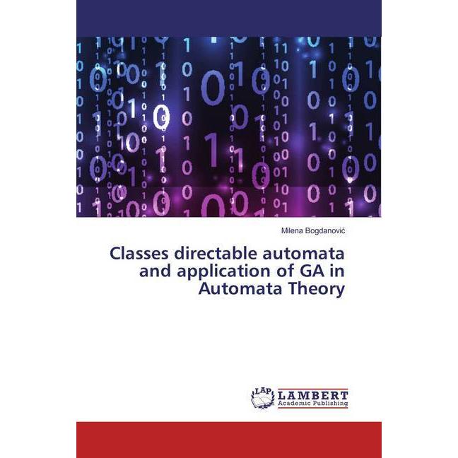 Classes directable automata and application of GA in Automata Theory, Fachbücher von Milena Bogdanovic