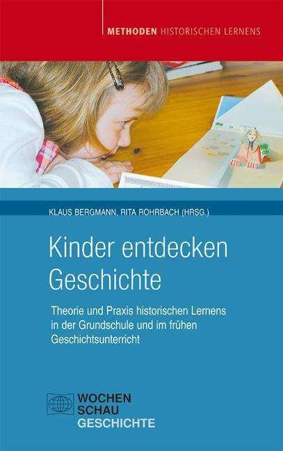 Actual product image Kinder entdecken Geschichte (German, Annette Beyer, Rita Rohrbach, Peter Blöing, Klaus Bergmann, 2001)