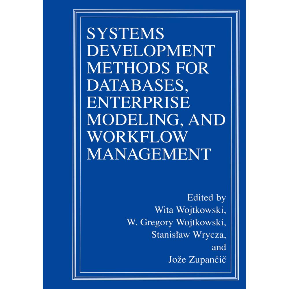Systems Development Methods for Databases, Enterprise Modeling, and Workflow Management, Fachbücher von Stanislaw Wrycza...