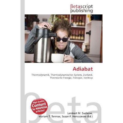 Adiabat, Fachbücher von Lambert M. Surhone, Mariam T. Tennoe, Susan F. Henssonow