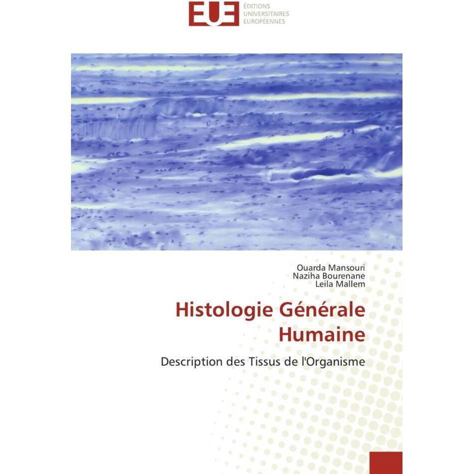 Histologie Générale Humaine, Fachbücher von Leila MALLEM, Naziha Bourenane, Ouarda Mansouri