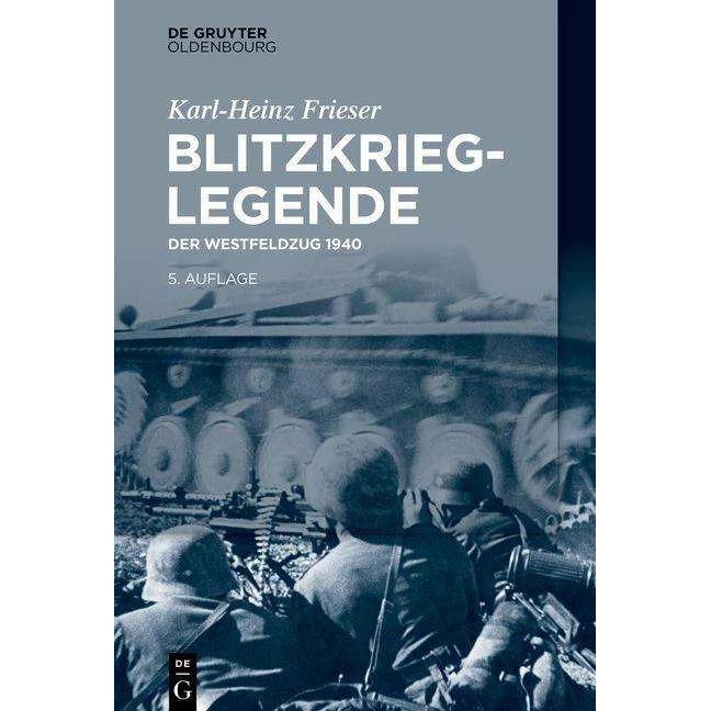 Blitzkrieg-Legende, Sachbücher von Karl-Heinz Frieser