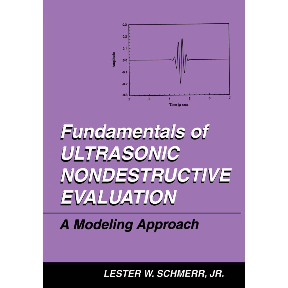 Fundamentals of Ultrasonic Nondestructive Evaluation, Fachbücher von Lester W. Schmerr