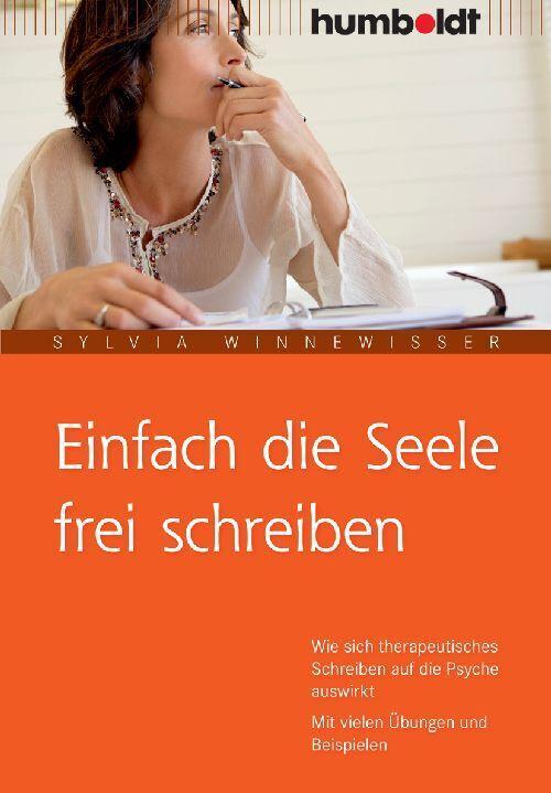 Produktbild Einfach die Seele frei schreiben (Deutsch, Sylvia Winnewisser, 2010)