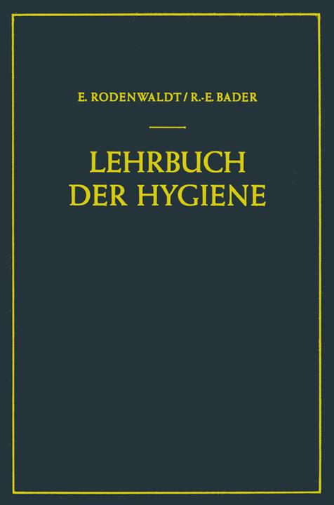 Produktbild Lehrbuch der Hygiene (Deutsch, Ernst Rodenwaldt, Richard-Ernst Bader, 2012)