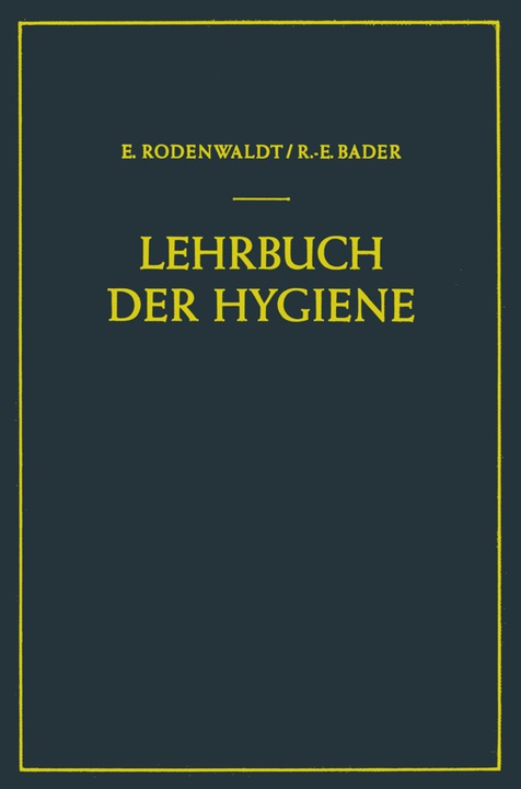 Produktbild Lehrbuch der Hygiene (Deutsch, Richard-Ernst Bader, Ernst Rodenwaldt, 2012)