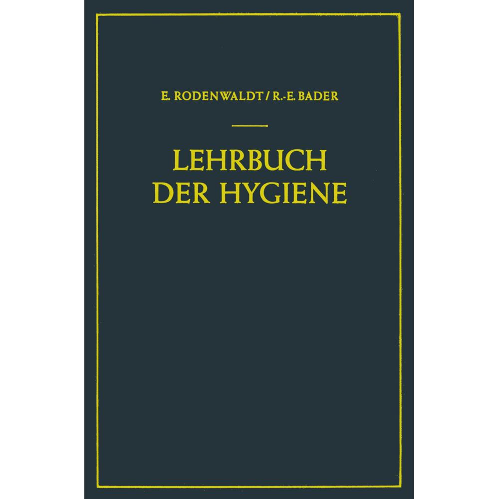 Lehrbuch der Hygiene, Fachbücher von Ernst Rodenwaldt, Richard-Ernst Bader