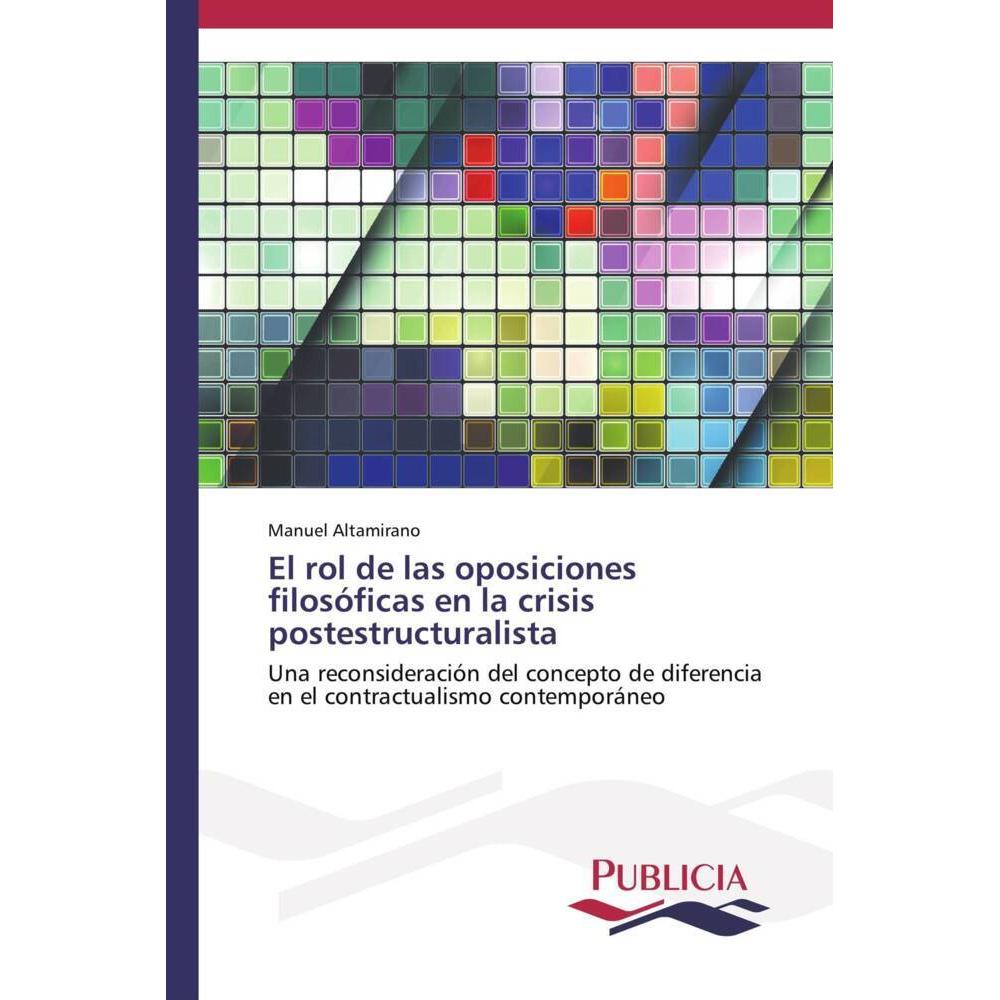 El rol de las oposiciones filosóficas en la crisis postestructuralista, Sachbücher von Manuel Altamirano