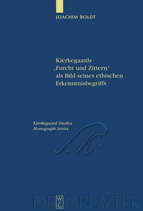 Produktbild Kierkegaards "Furcht und Zittern" als Bild seines ethischen Erkenntnisbegriffs (Deutsch, Joachim Boldt, 2006)