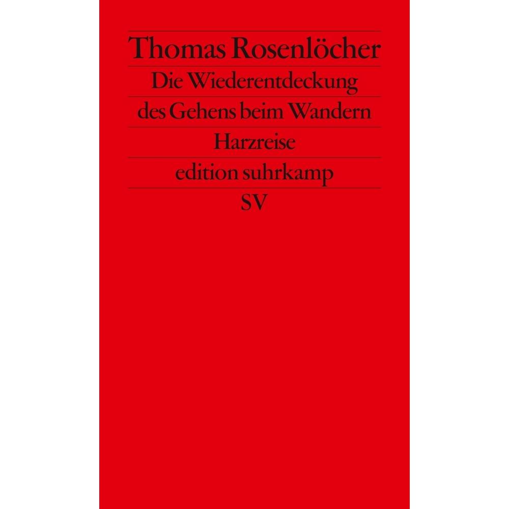 Die Wiederentdeckung des Gehens beim Wandern, Ratgeber von Thomas Rosenlöcher
