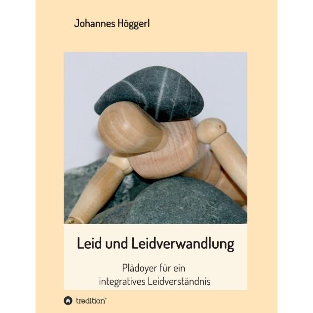 Leid und Leidverwandlung, Ratgeber von Johannes Höggerl