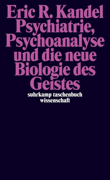 Produktbild Psychiatrie, Psychoanalyse und die neue Biologie des Geistes (Deutsch, Eric R. Kandel, 2008)