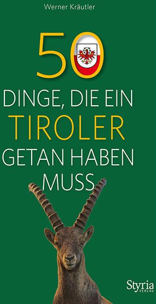 Produktbild 50 Dinge, die ein Tiroler getan haben muss (Deutsch, Werner Kräutler, 2018)