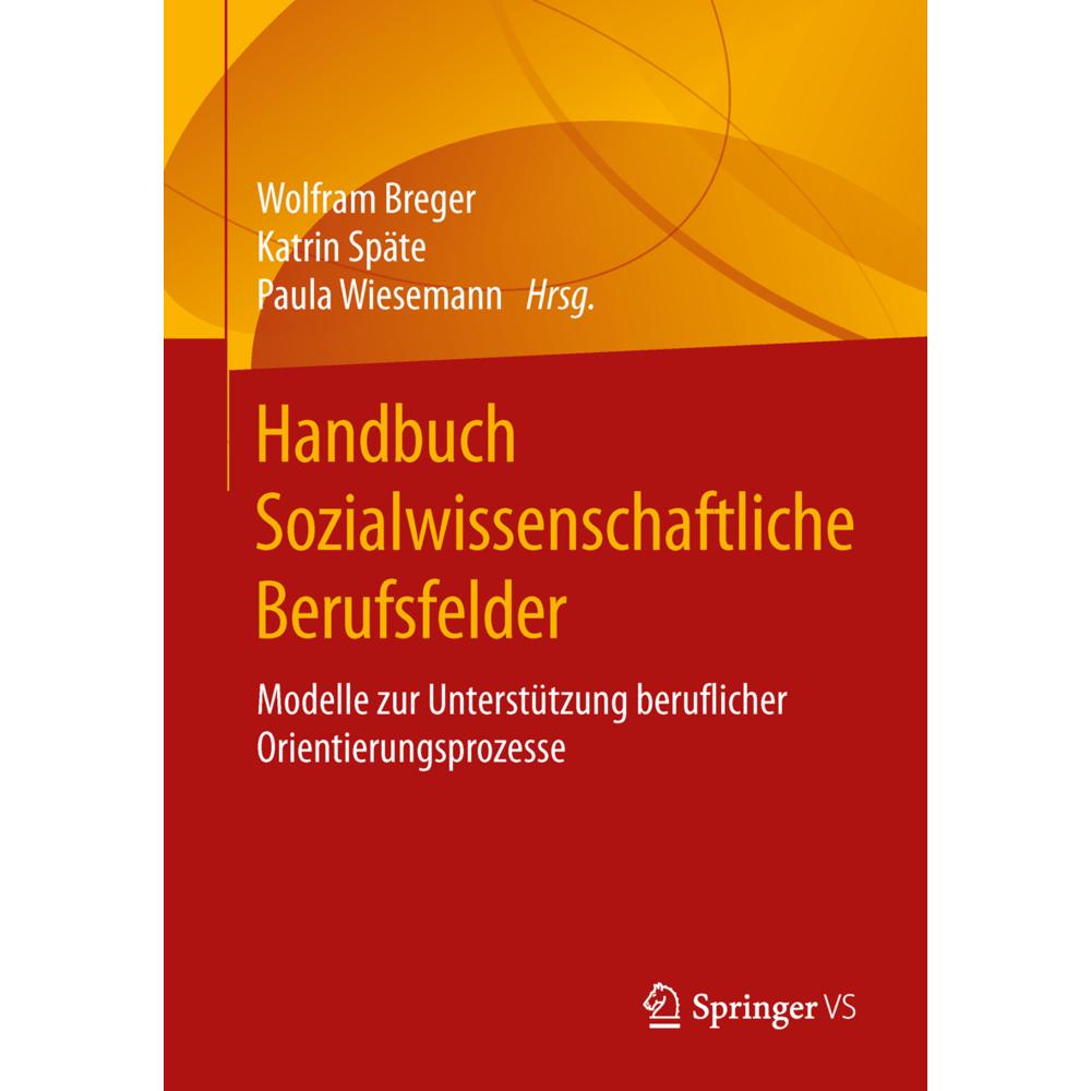 Handbuch Sozialwissenschaftliche Berufsfelder, Fachbücher von Wolfram Breger, Paula Wiesemann, Katrin Späte