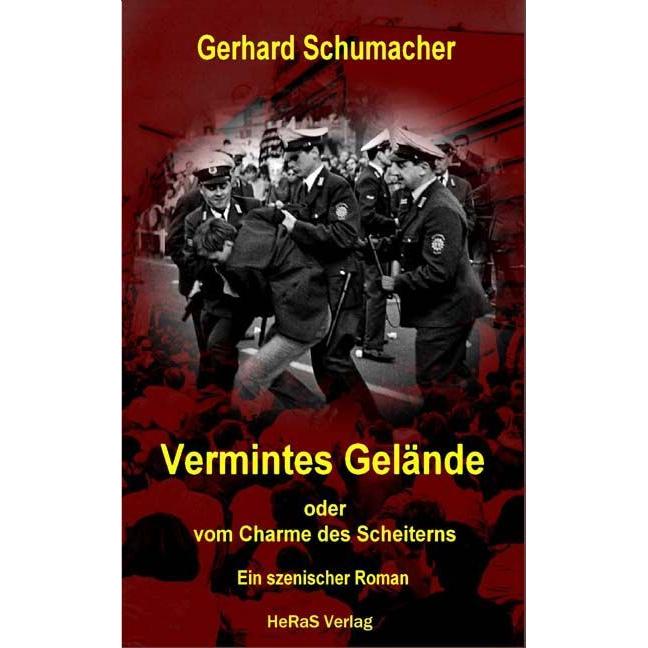 Vermintes Gelände oder vom Charme des Scheiterns, Belletristik von Gerhard Schumacher