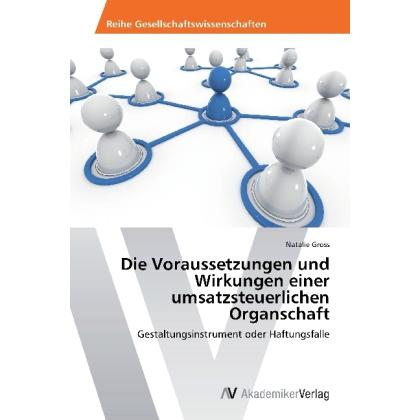 Die Voraussetzungen und Wirkungen einer umsatzsteuerlichen Organschaft, Ratgeber