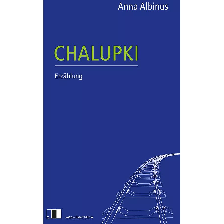 Chalupki, Belletristik von Anna Albinus
