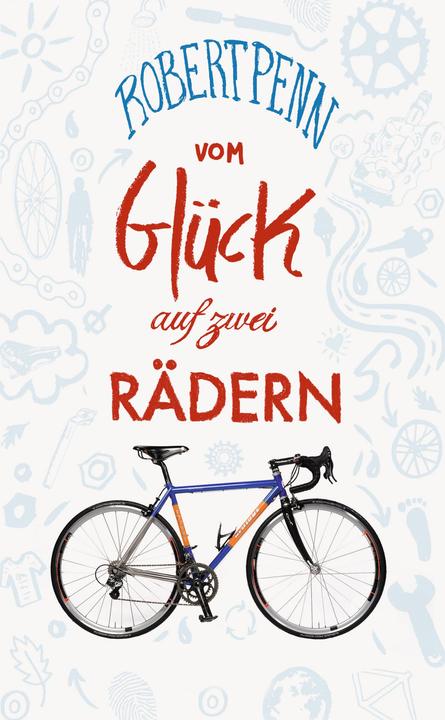 Produktbild Vom Glück auf zwei Rädern (Deutsch, Robert Penn, 2013)