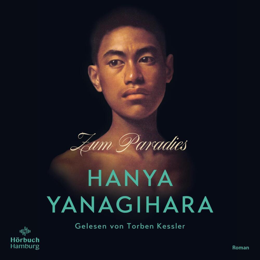Zum Paradies, Hörbücher von Hanya Yanagihara, Stephan Kleiner, Torben Kessler