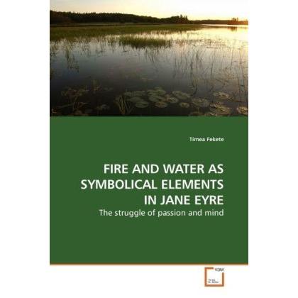 Fire And Water As Symbolical Elements In Jane Eyre, Fachbücher von Tímea Fekete