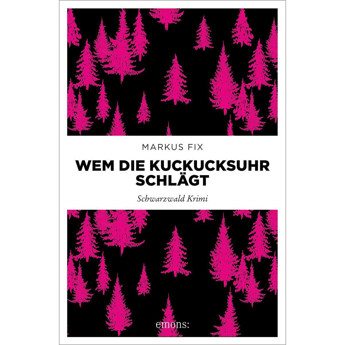 Wem die Kuckucksuhr schlägt, Belletristik von Markus Fix