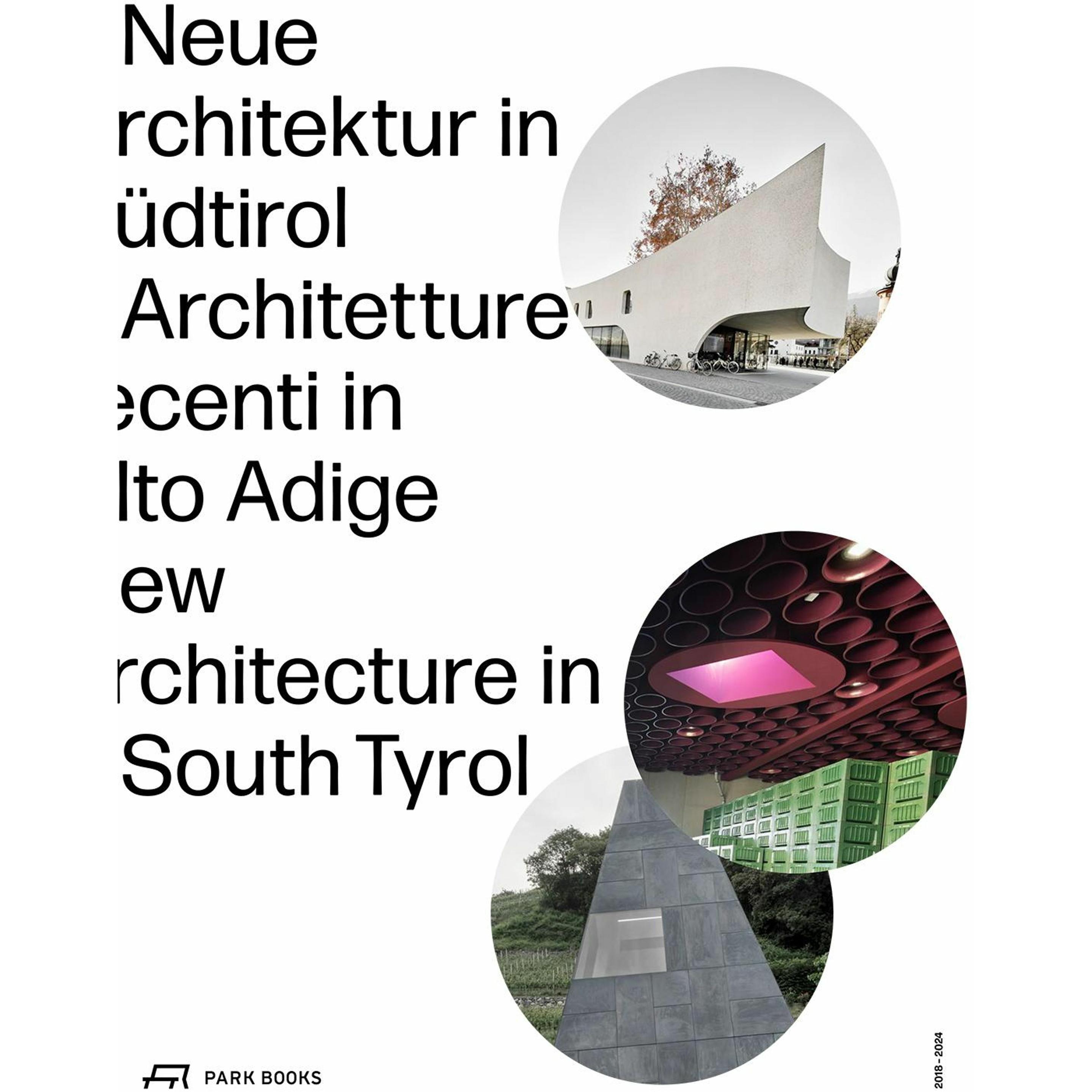 Neue Architektur in Südtirol 2018–2024, Sachbücher von Filippo Bricolo, Annette Spiro, Elisa Valero Ramos