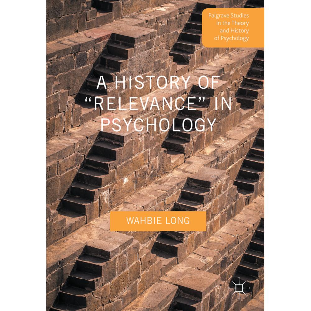 A History of 'Relevance' in Psychology, Fachbücher von Wahbie Long