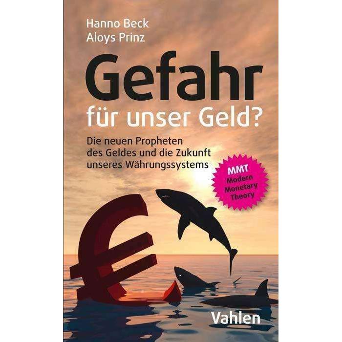 Gefahr für unser Geld?, Sachbücher von Hanno Beck, Aloys Prinz