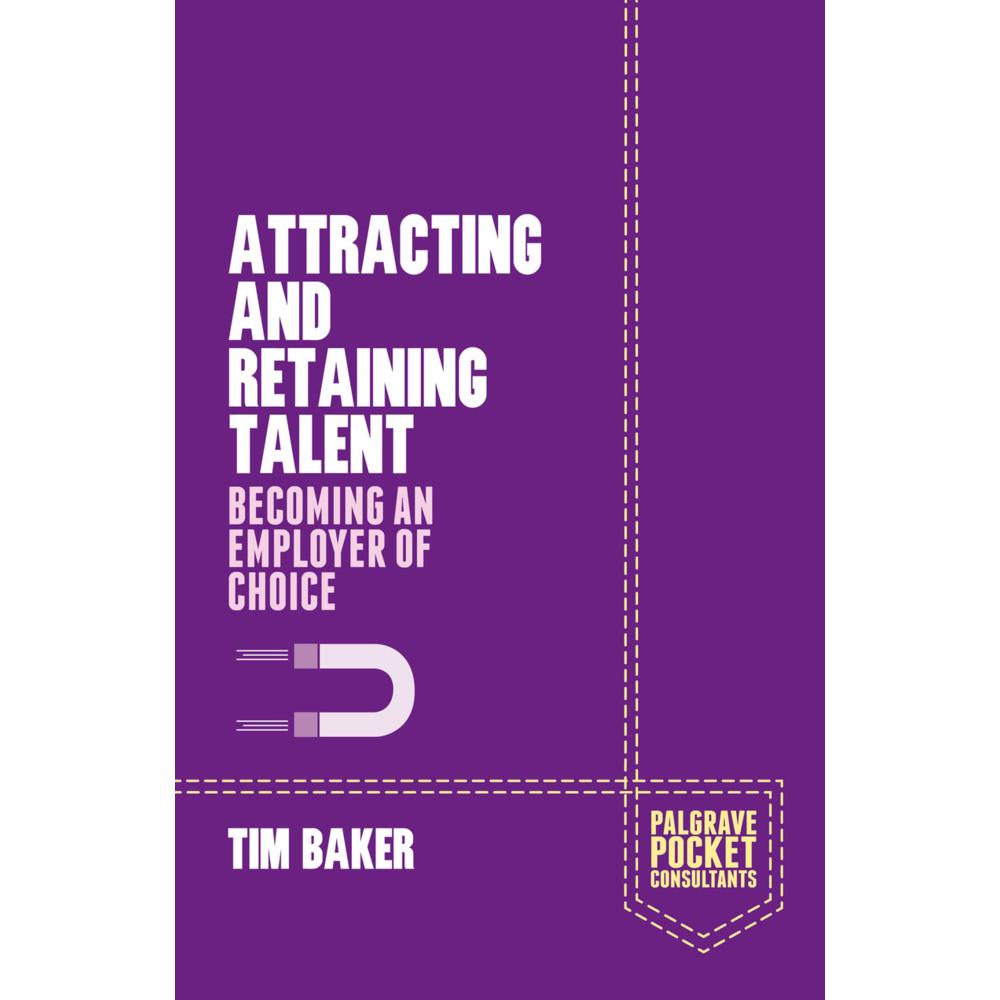 Attracting and Retaining Talent, Fachbücher von T. Baker