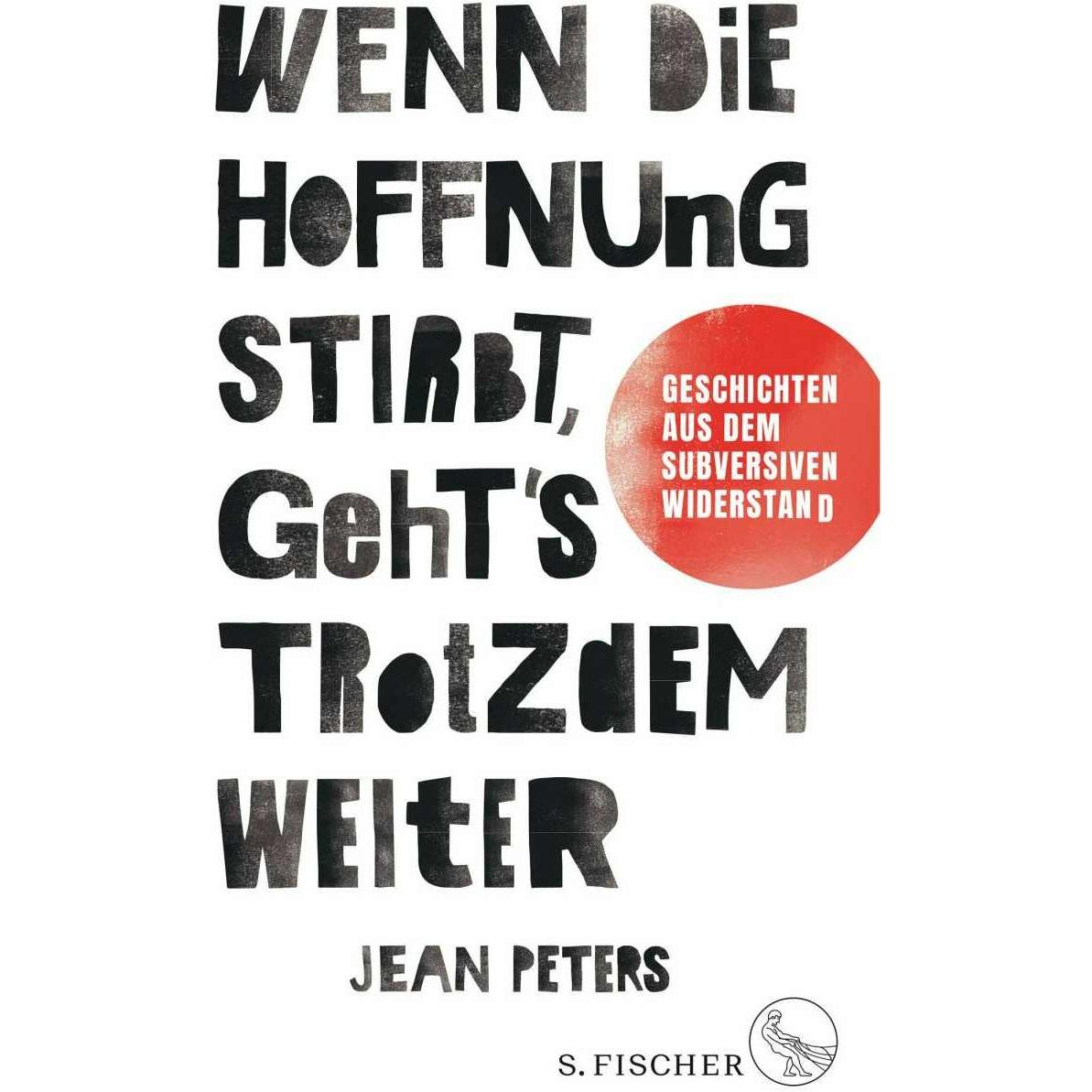 Wenn die Hoffnung stirbt, geht's trotzdem weiter, Sachbücher von Jean Peters