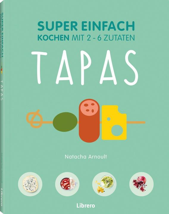 Produktbild Super einfach - Tapas (Deutsch, Arnoult, Natacha, 2018)