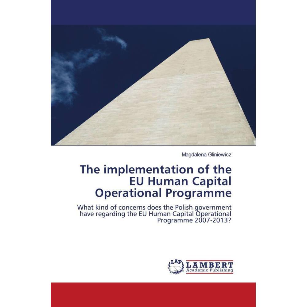 The implementation of the EU Human Capital Operational Programme, Fachbücher von Magdalena Gliniewicz