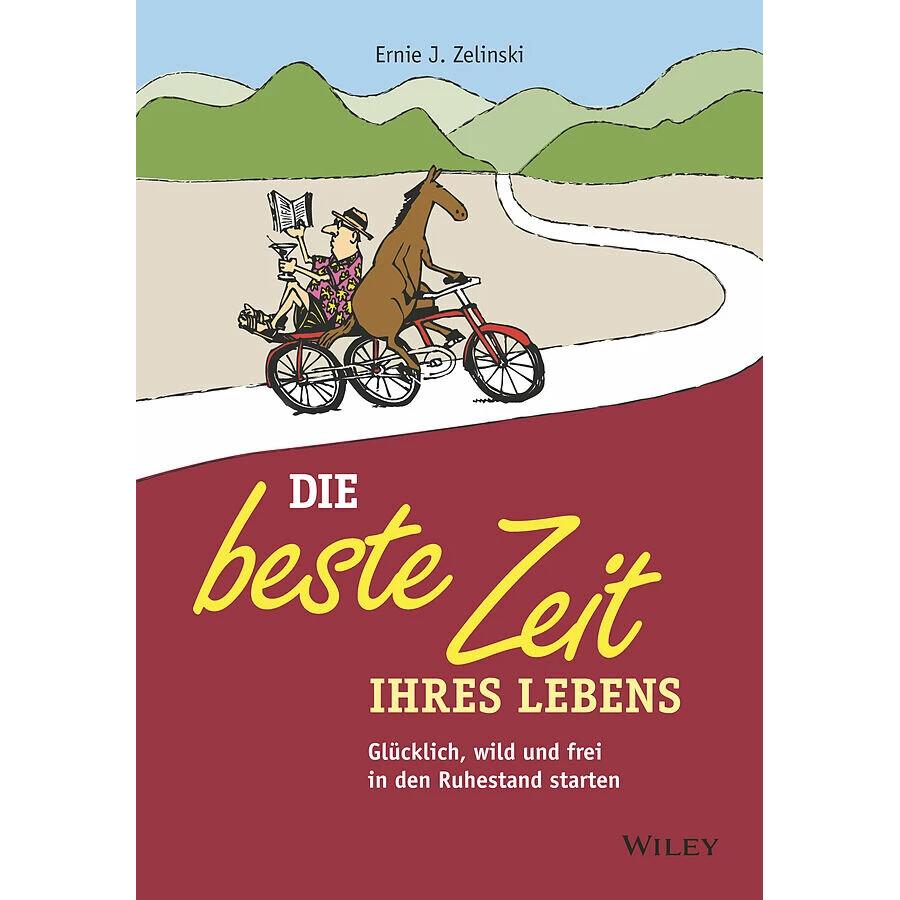 Die beste Zeit Ihres Lebens, Ratgeber von Ernie J. Zelinski