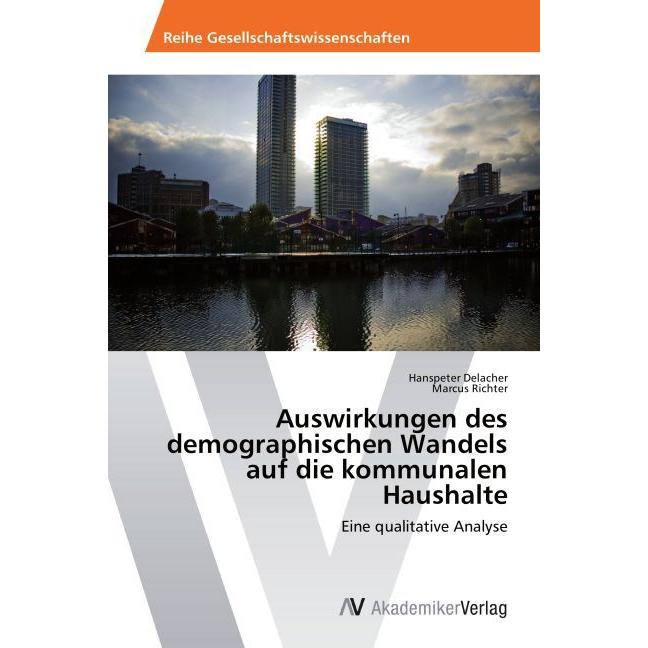 Thumbnail - Auswirkungen des demographischen Wandels auf die kommunalen Haushalte, Fachbücher von Marcus Richter, Hanspeter Delacher