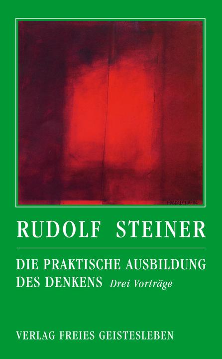 Produktbild Die praktische Ausbildung des Denkens (Deutsch, Rudolf Steiner, 2019)