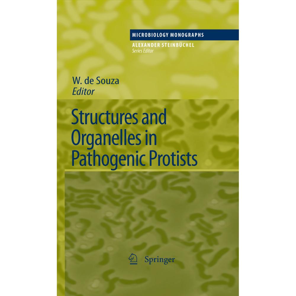 Structures and Organelles in Pathogenic Protists, Fachbücher von W. de Souza