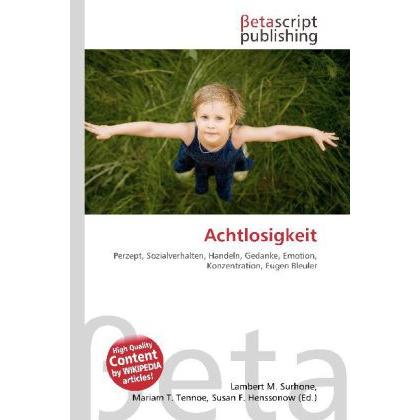 Achtlosigkeit, Fachbücher von Lambert M. Surhone, Mariam T. Tennoe, Susan F. Henssonow