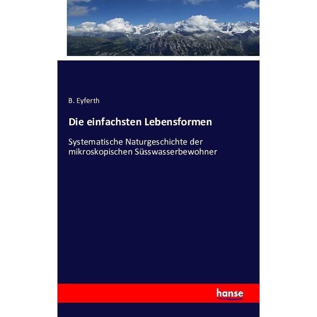 Die einfachsten Lebensformen, Fachbücher von B. Eyferth