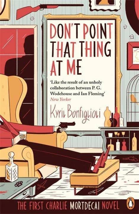 Produktbild Don't Point That Thing at Me (Englisch, Kyril Bonfiglioli, 2014)