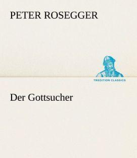 Produktbild Der Gottsucher (Deutsch, Peter Rosegger, 2012)